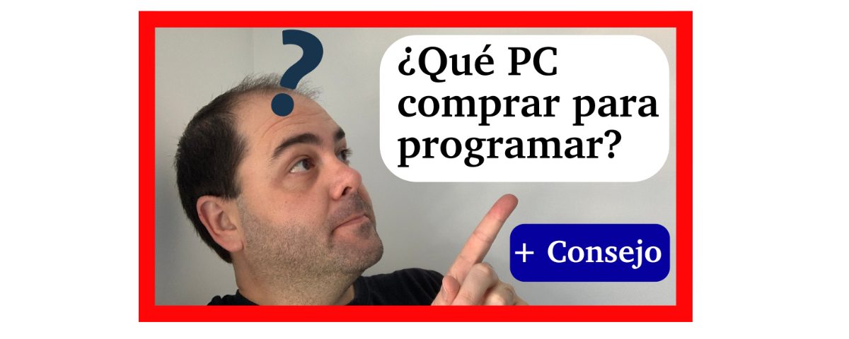 ¿Qué ordenador/PC comprar para programar?
