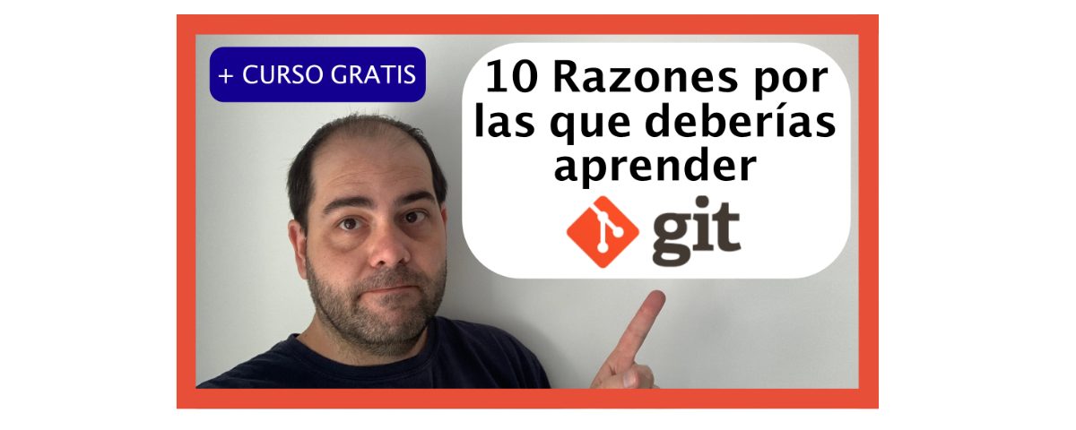 10 Razones por las que deberías aprender Git